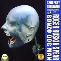 Geoffrey Giuliano in Conversation: Roger Ruskin Spear, Bonzo Dog Man #2 Audiobook by Geoffrey Giuliano