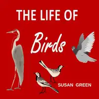 The Life of Birds Audiobook by Susan Green