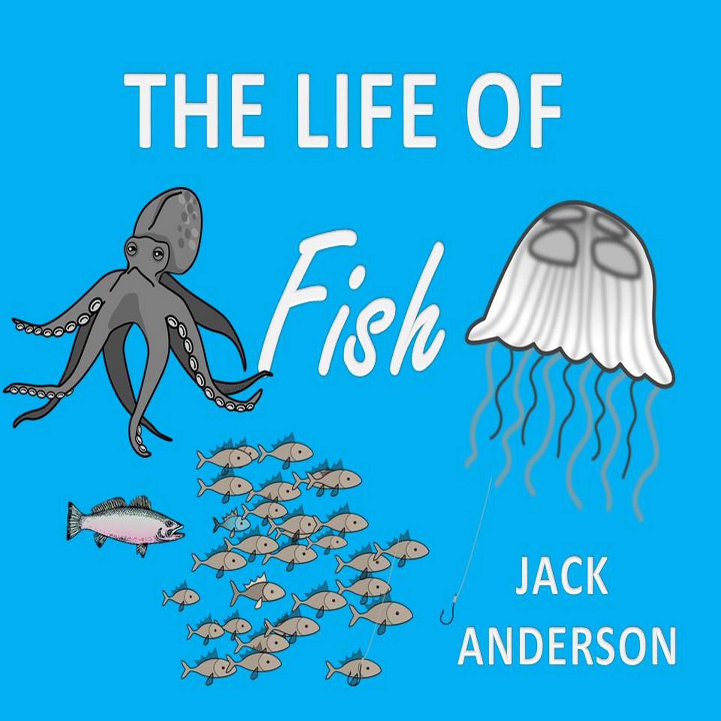 The Life of Fish by Jack Anderson