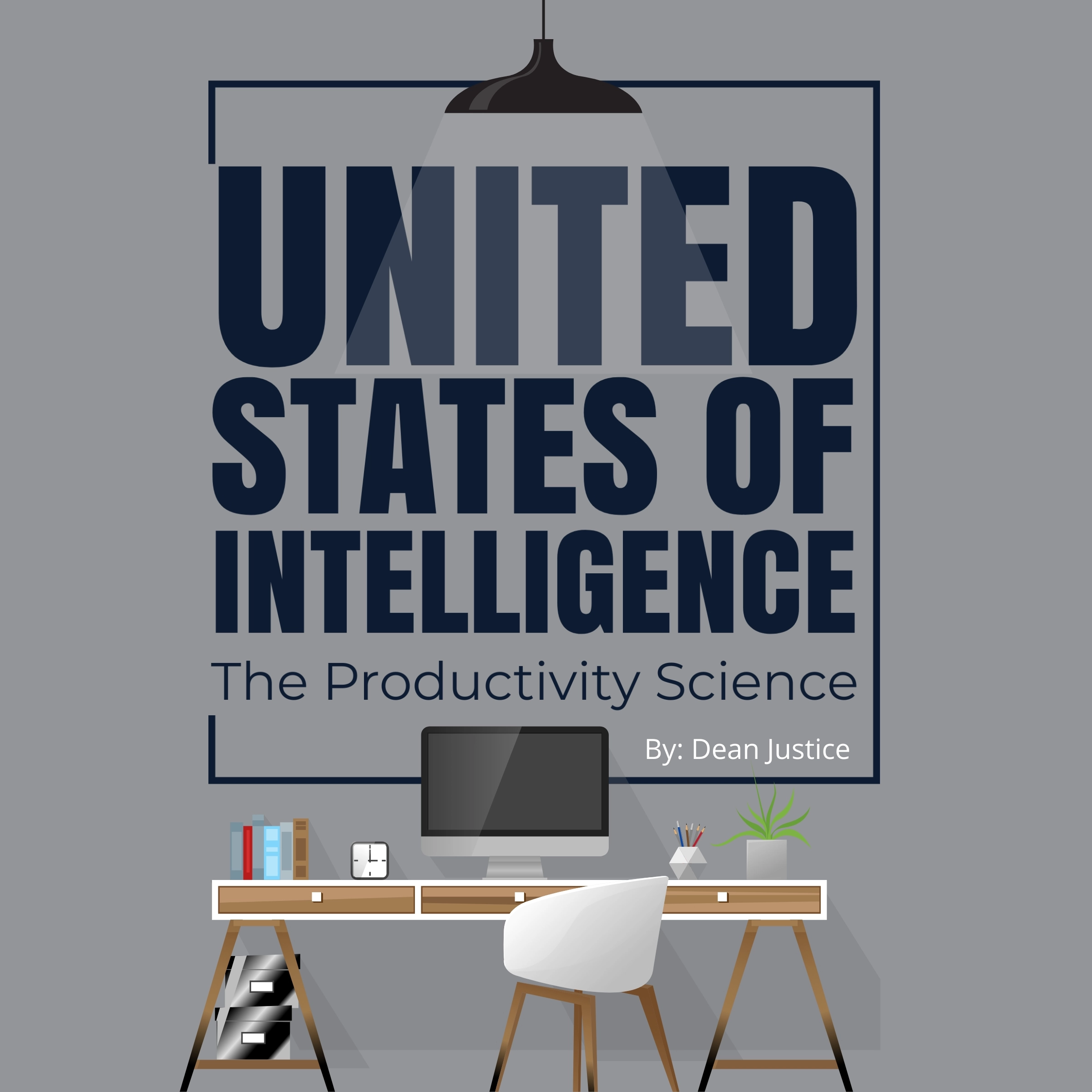 United States of Intelligence | The Productivity Science Audiobook by Dean Justice