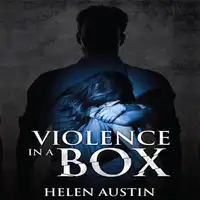 Violence in a Box Audiobook by Helen Austin