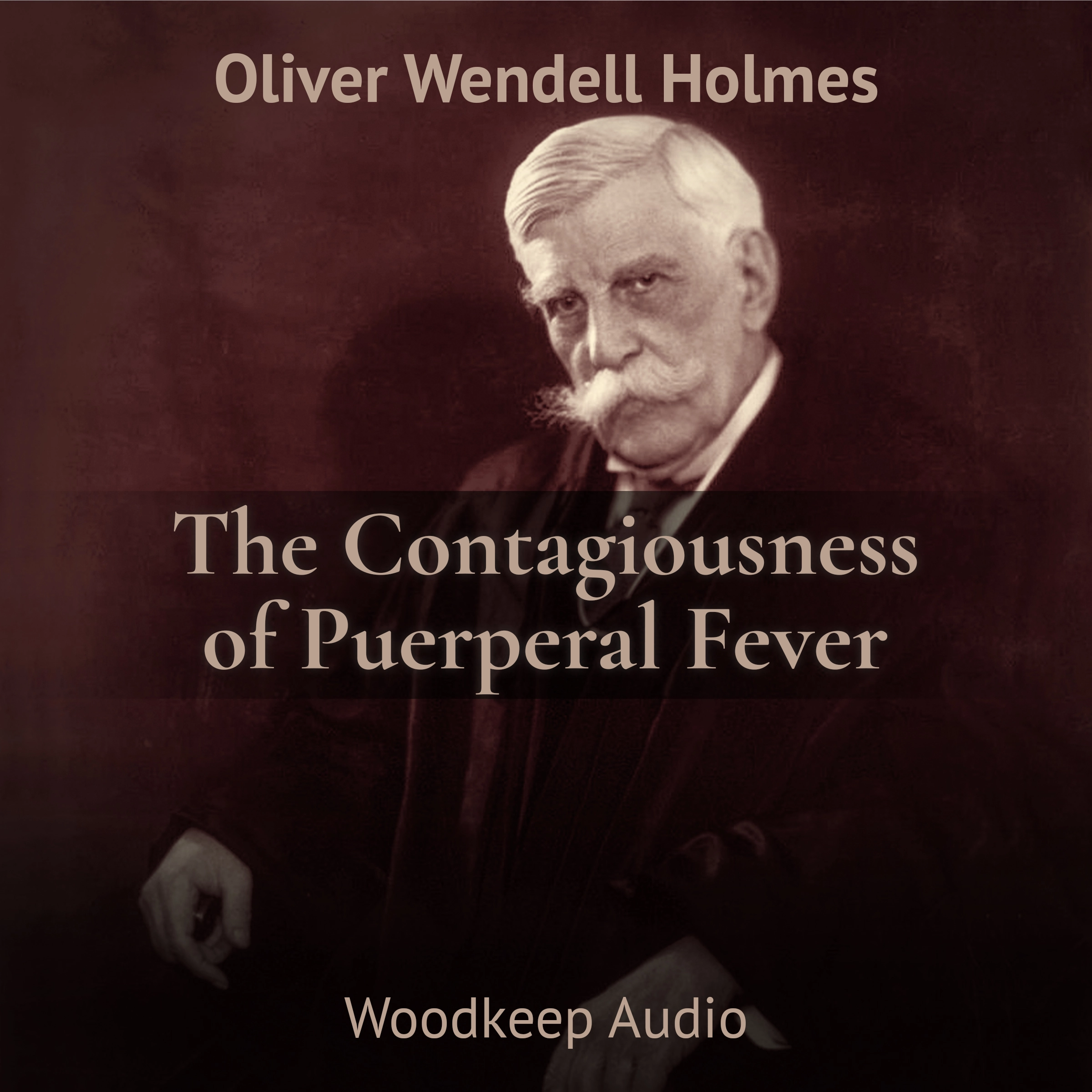 The Contagiousness of Puerperal Fever by Oliver Wendell Holmes