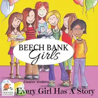 Beech Bank Girls, Every Girl Has A Story Audiobook by Eleanor Watkins