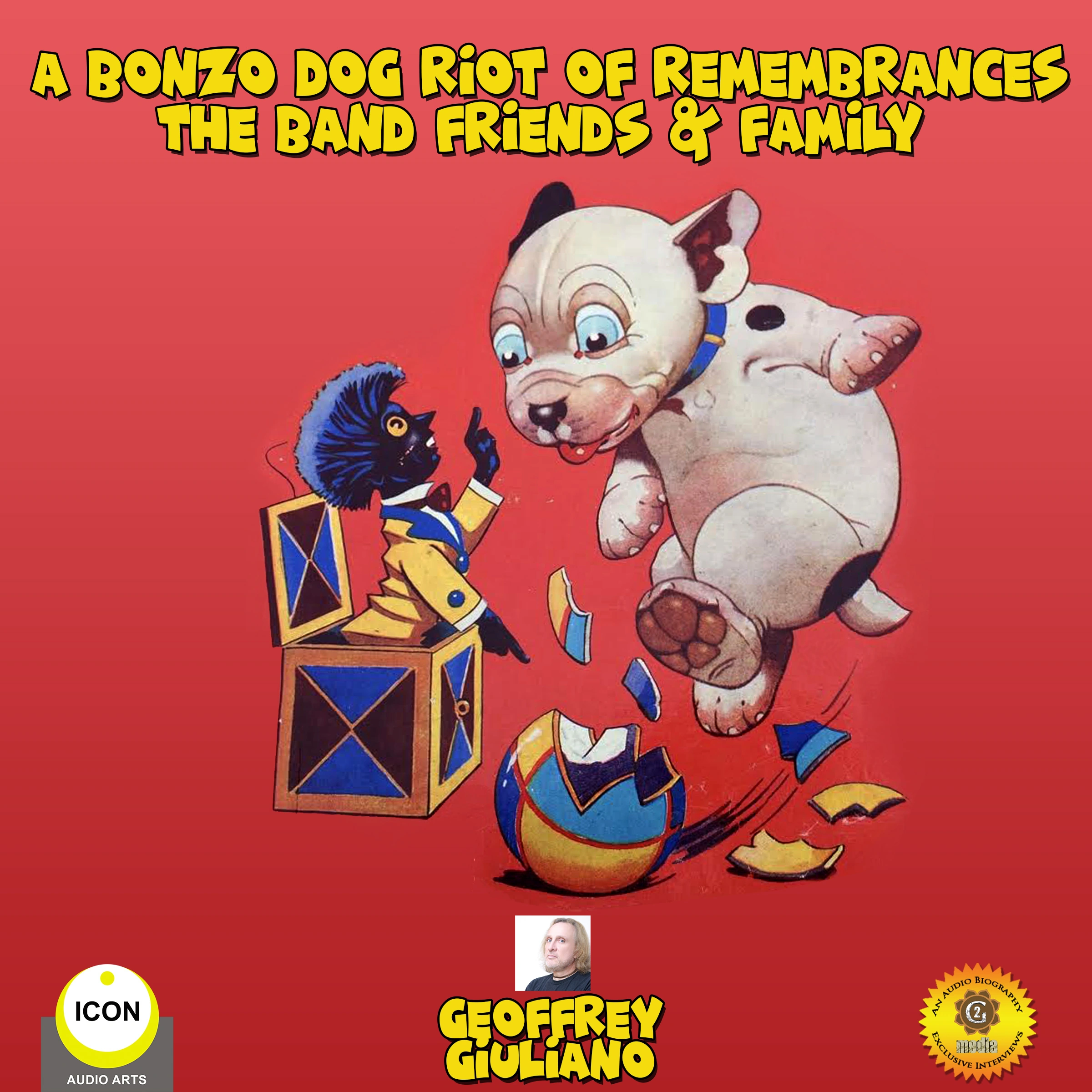 A Bonzo Dog Riot of Remembrances - The Band Friend & Family by Geoffrey Giuliano Audiobook