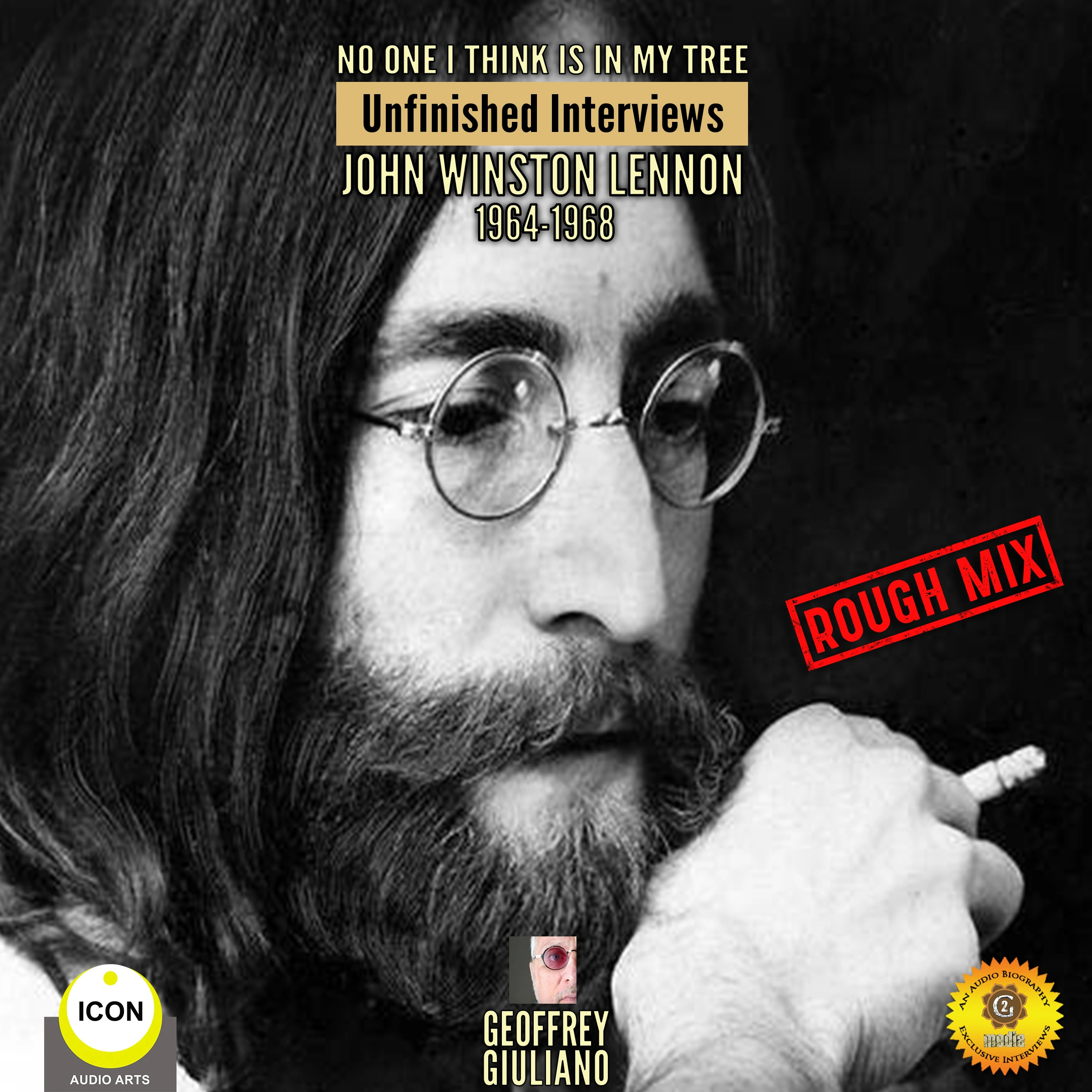 No One I Think Is in My Tree: Unfinished Interviews John Winston Lennon 1964-1968 by Geoffrey Giuliano Audiobook