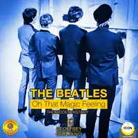 The Beatles: Oh That Magic Feeling Audiobook by Geoffrey Giuliano