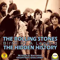 The Rolling Stones: Birth of a Legend - The Hidden History Audiobook by Geoffrey Giuliano