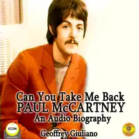 Can You Take Me Back: Paul McCartney - An Audio Biography Audiobook by Geoffrey Giuliano