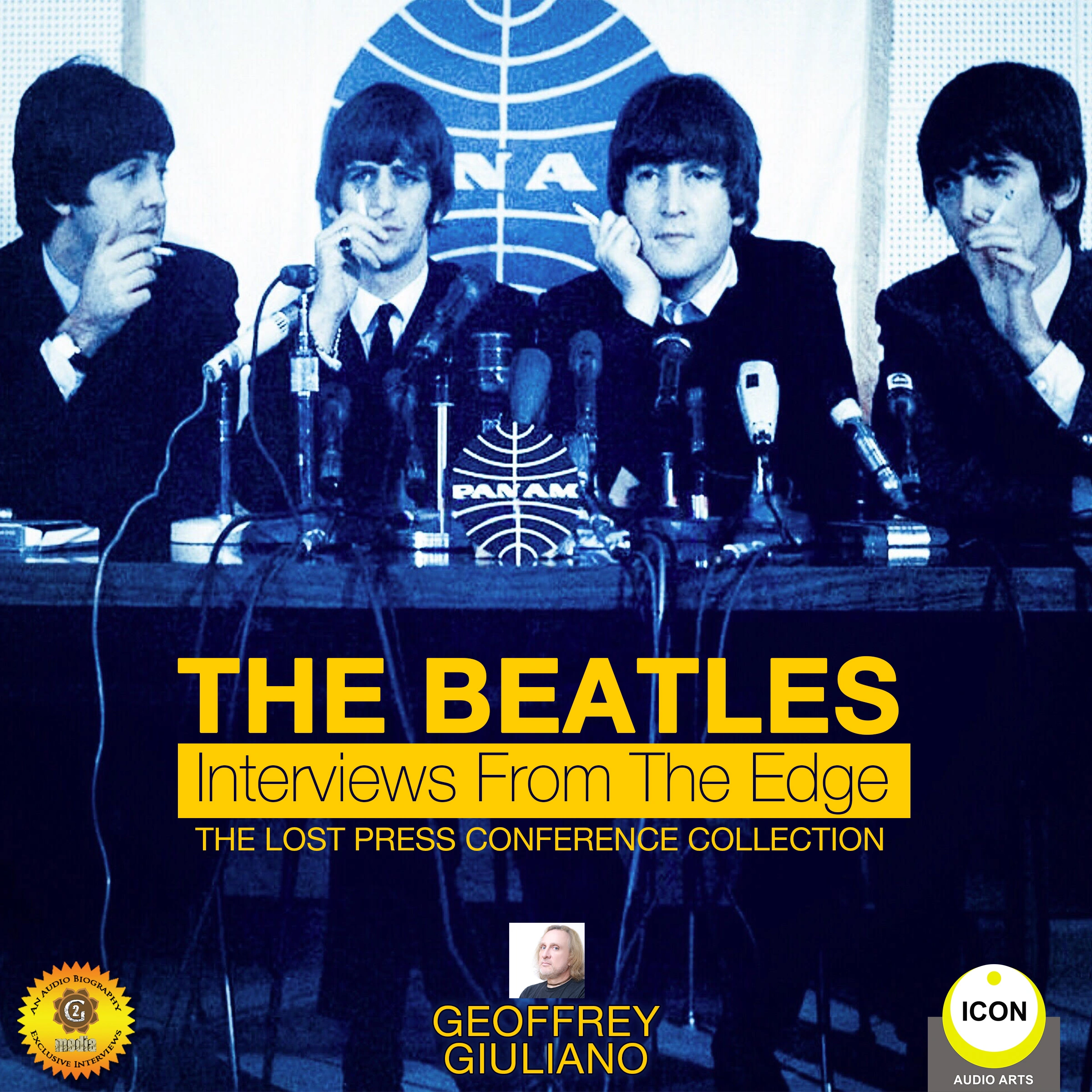 The Beatles: Interviews from the Edge - The Lost Press Conference Collection by Geoffrey Giuliano Audiobook