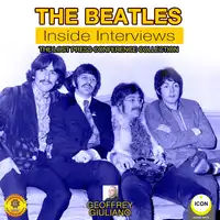 The Beatles: Inside Interviews - The Lost Press Conference Collection Audiobook by Geoffrey Giuliano