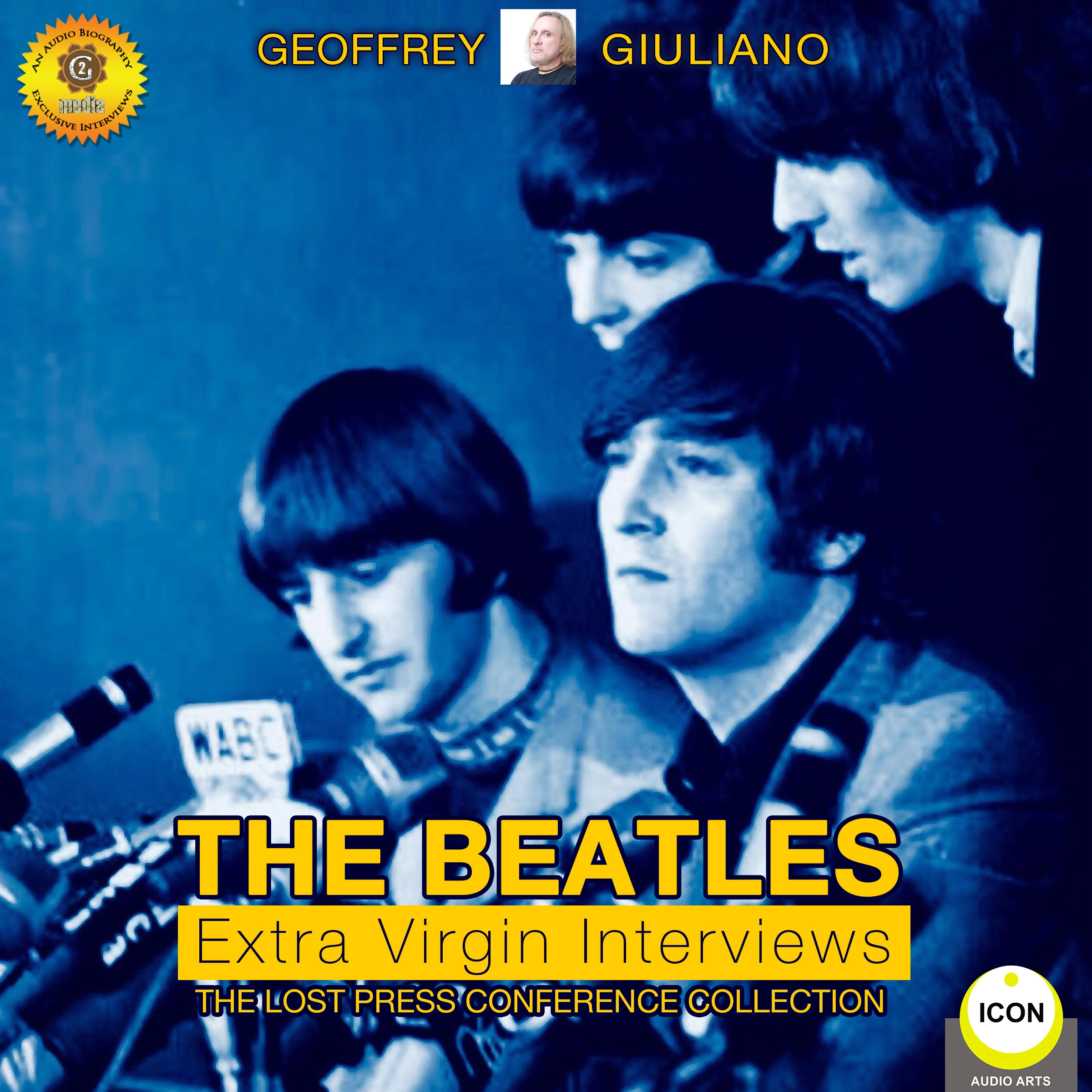 The Beatles Extra Virgin Interviews - The Lost Press Conference Collection Audiobook by Geoffrey Giuliano