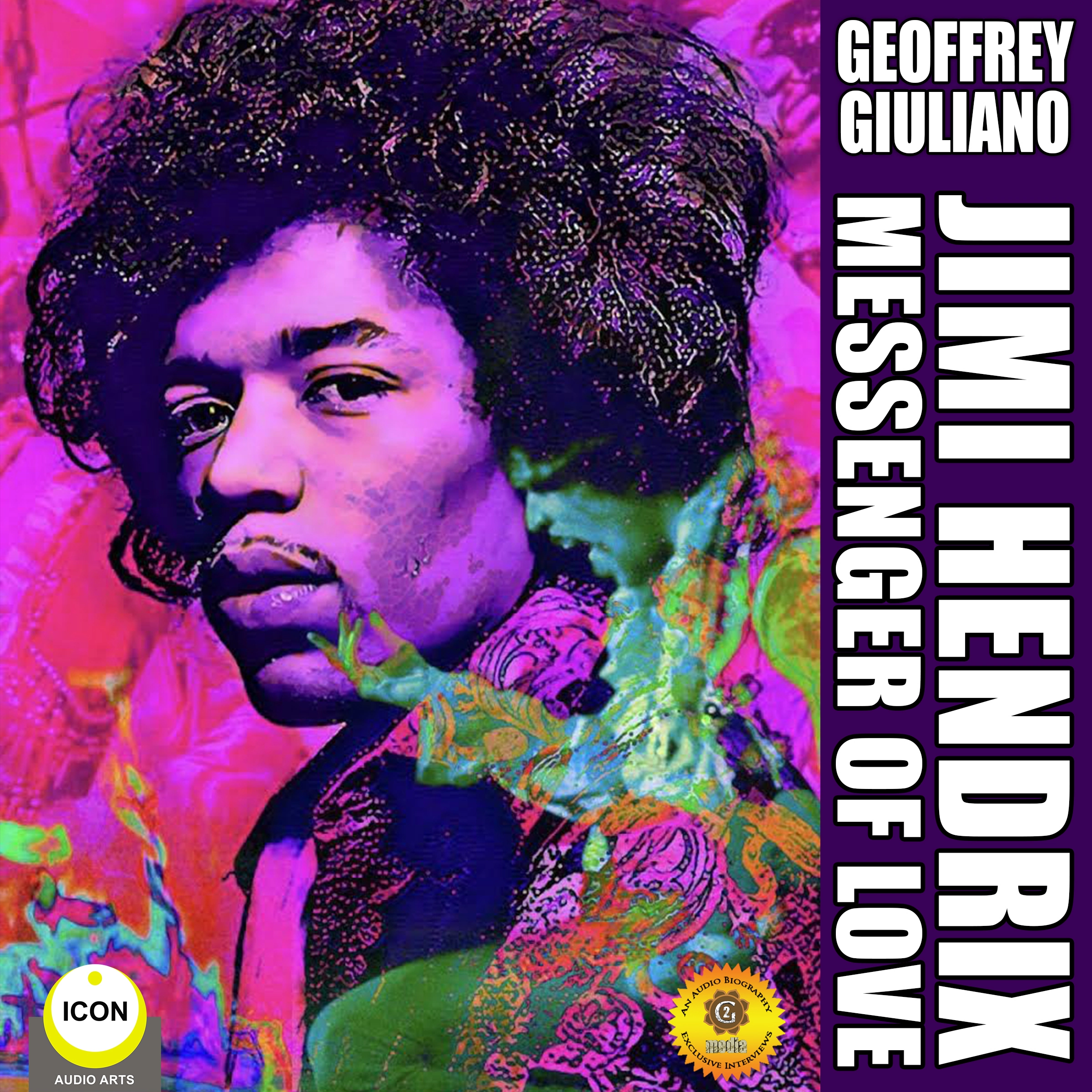 Jimi Hendrix: Messenger of Love by Geoffrey Giuliano