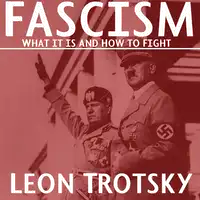 Fascism: What It Is and How to Fight It Audiobook by Leon Trotsky