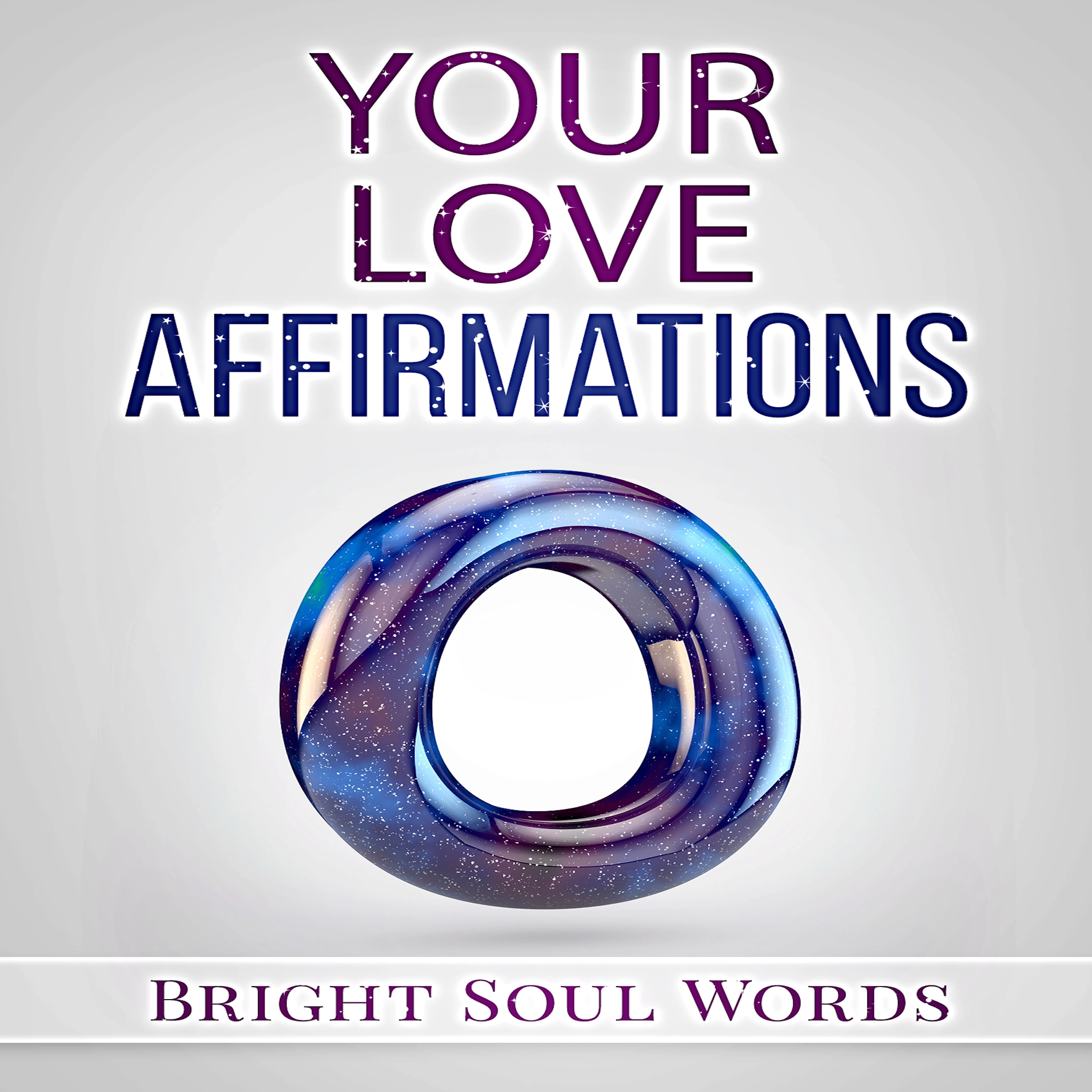 Your Love Affirmations Audiobook by Bright Soul Words