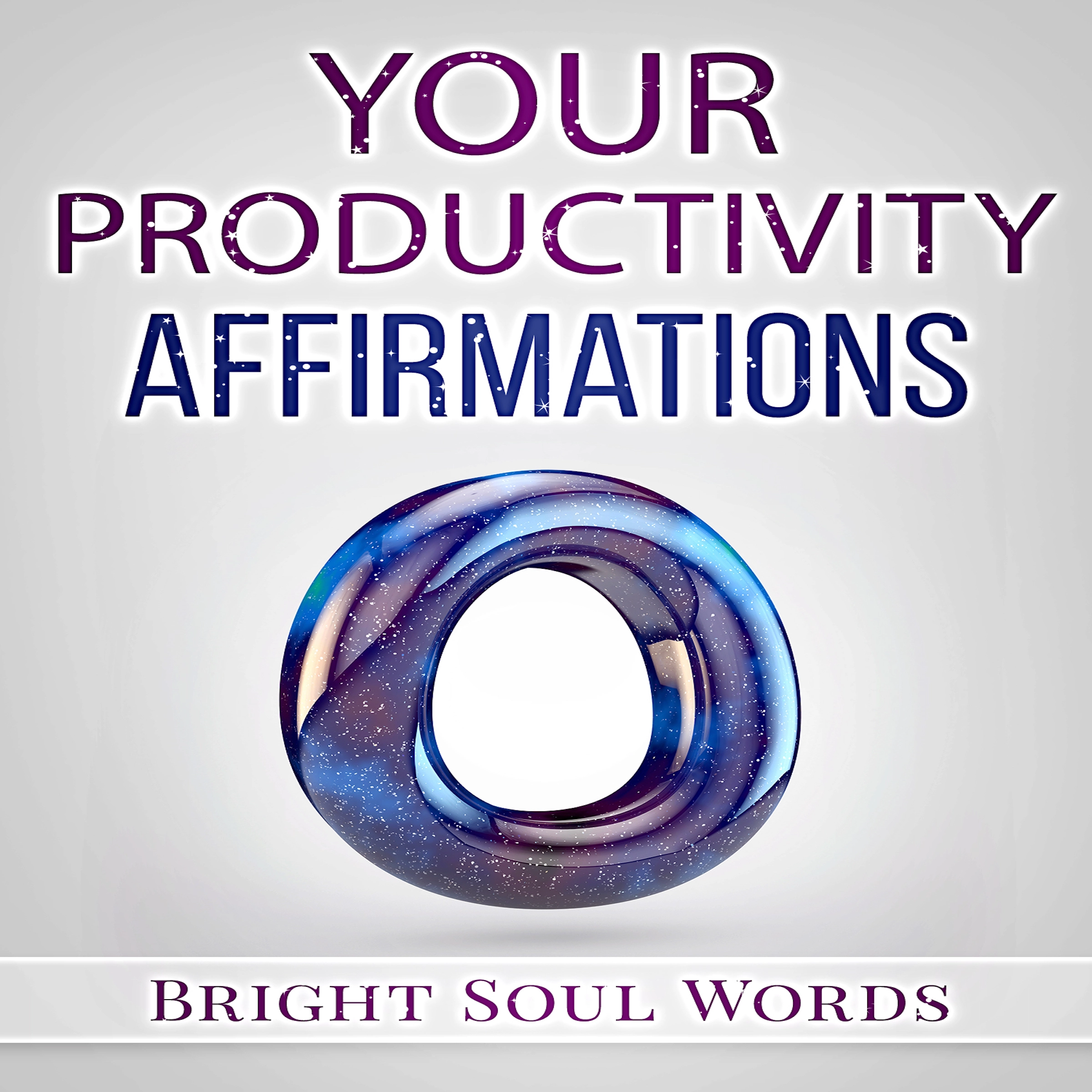 Your Productivity Affirmations by Bright Soul Words