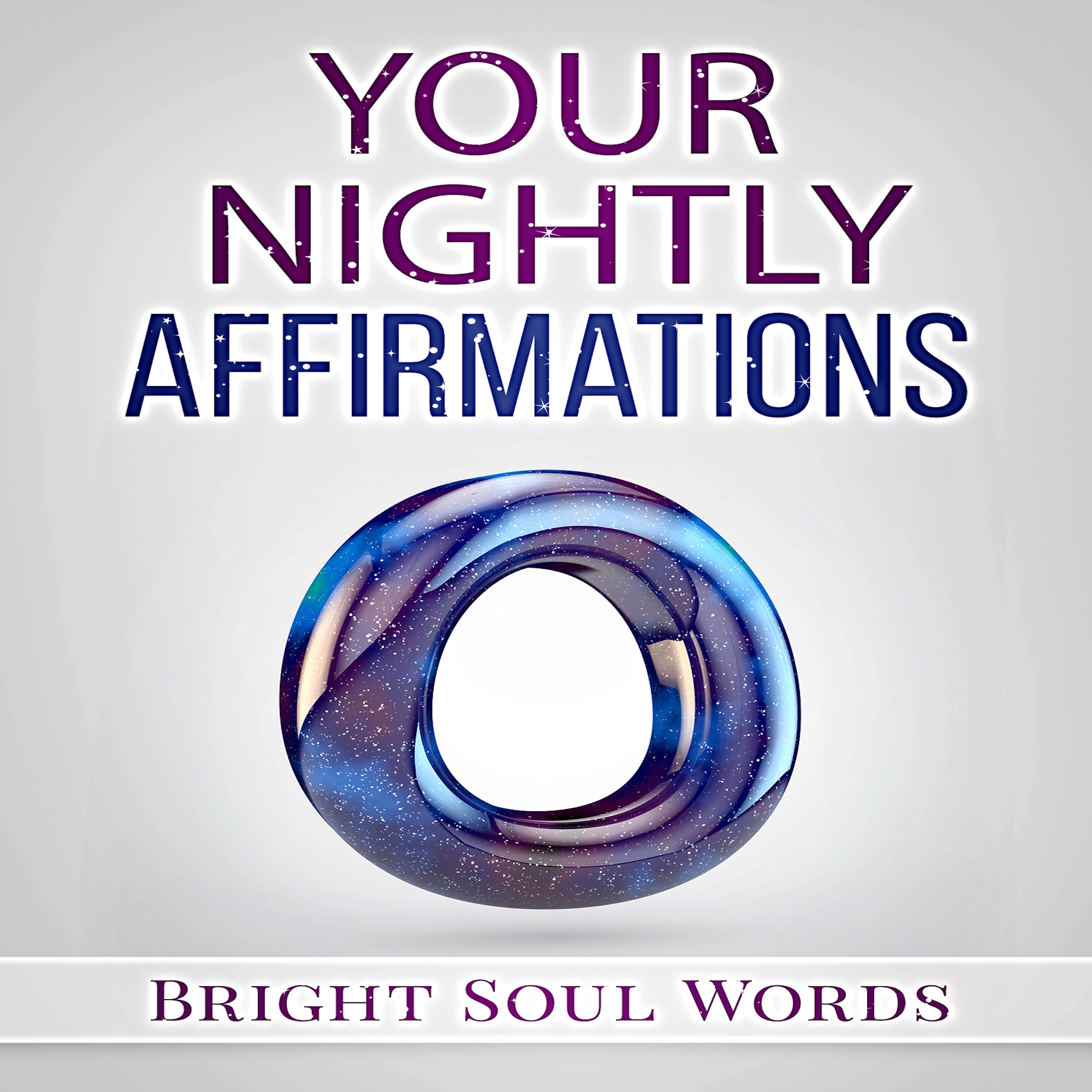 Your Nightly Affirmations by Bright Soul Words Audiobook