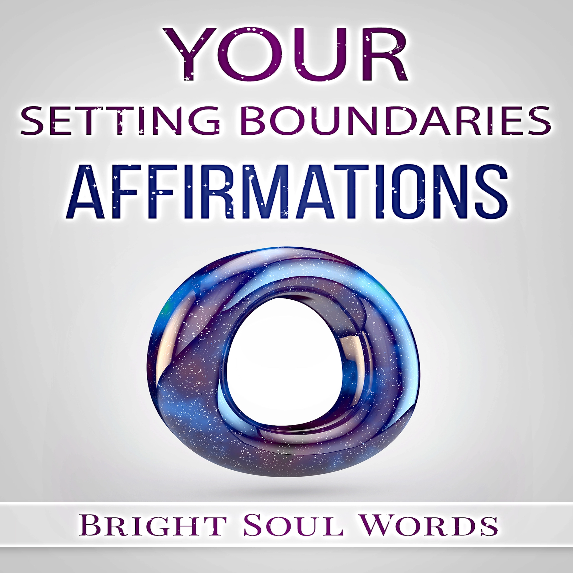 Your Setting Boundaries Affirmations by Bright Soul Words