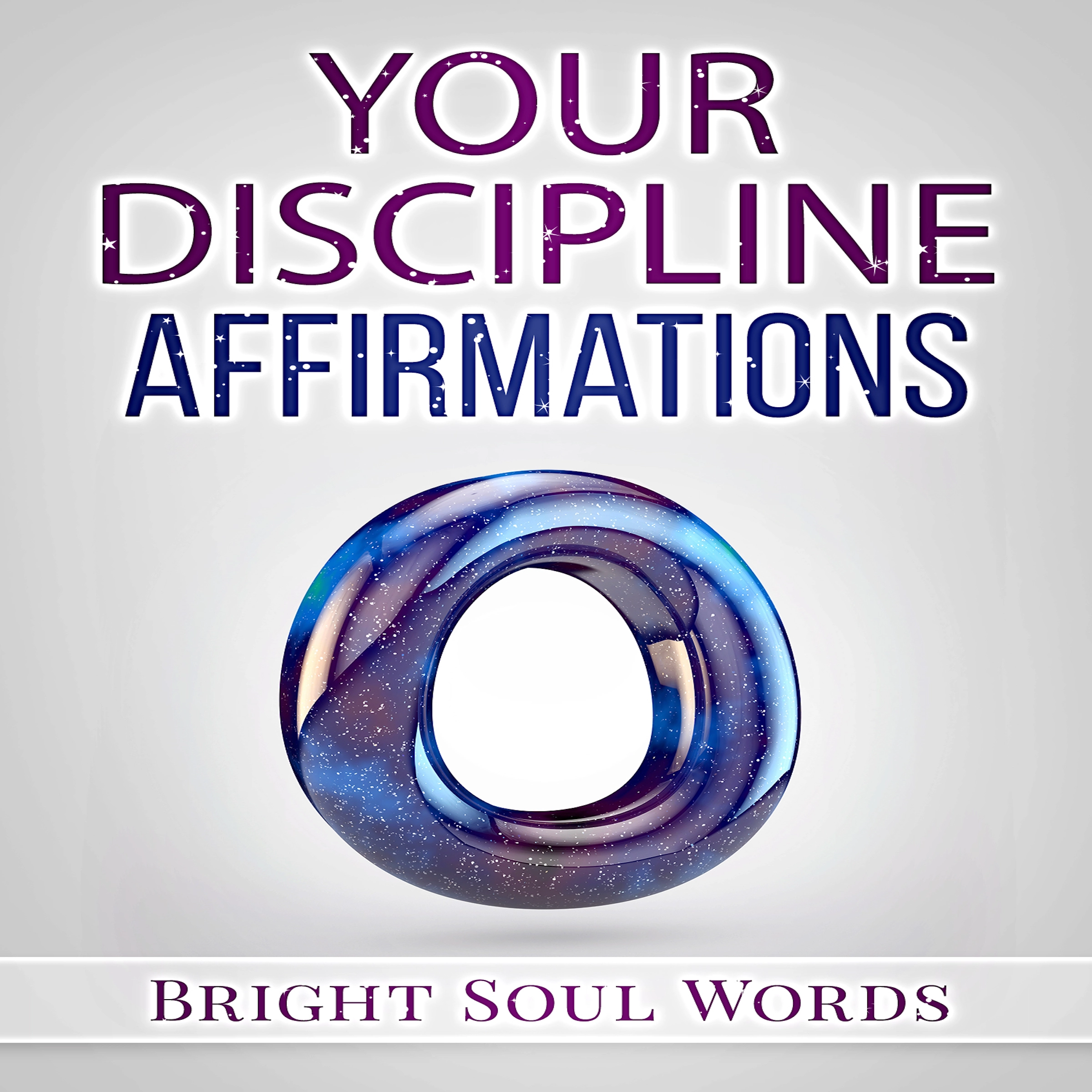 Your Discipline Affirmations Audiobook by Bright Soul Words