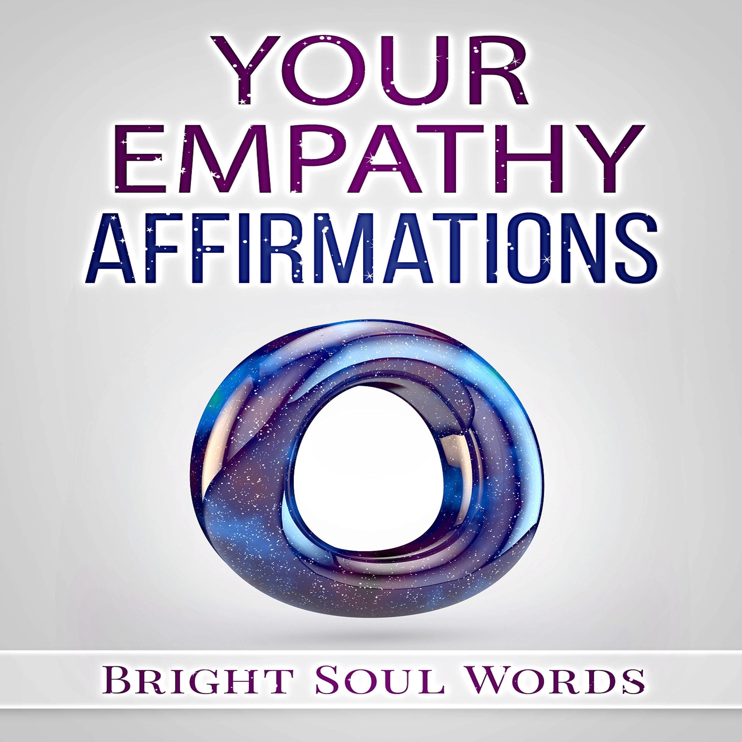 Your Empathy Affirmations by Bright Soul Words Audiobook