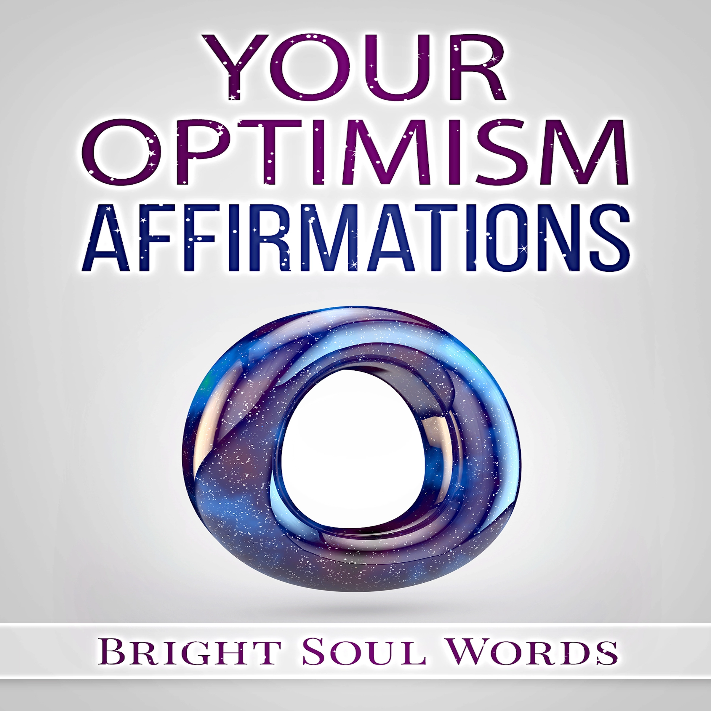 Your Optimism Affirmations Audiobook by Bright Soul Words