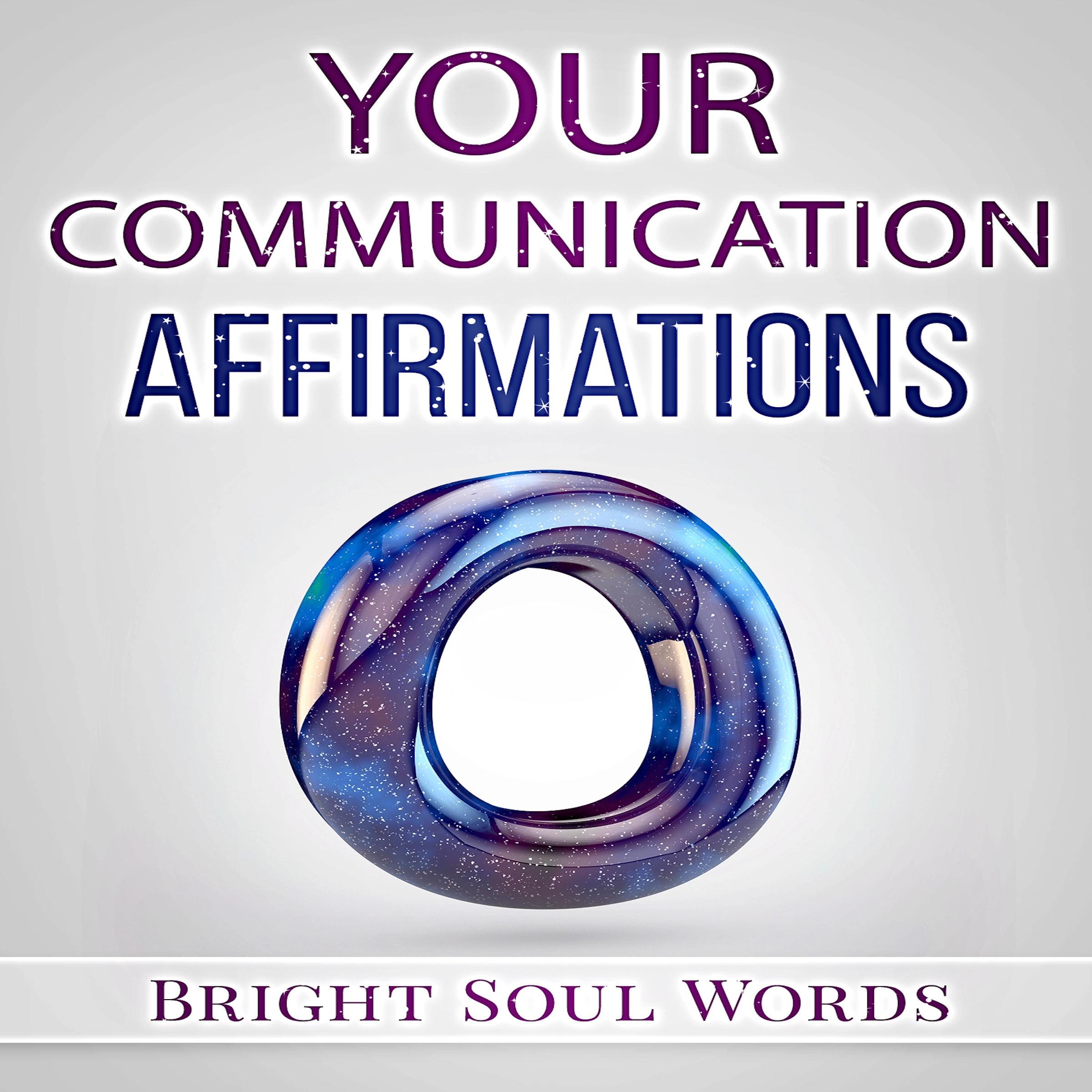 Your Communication Affirmations Audiobook by Bright Soul Words