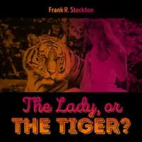 The Lady, or the Tiger Audiobook by Frank R. Stockton