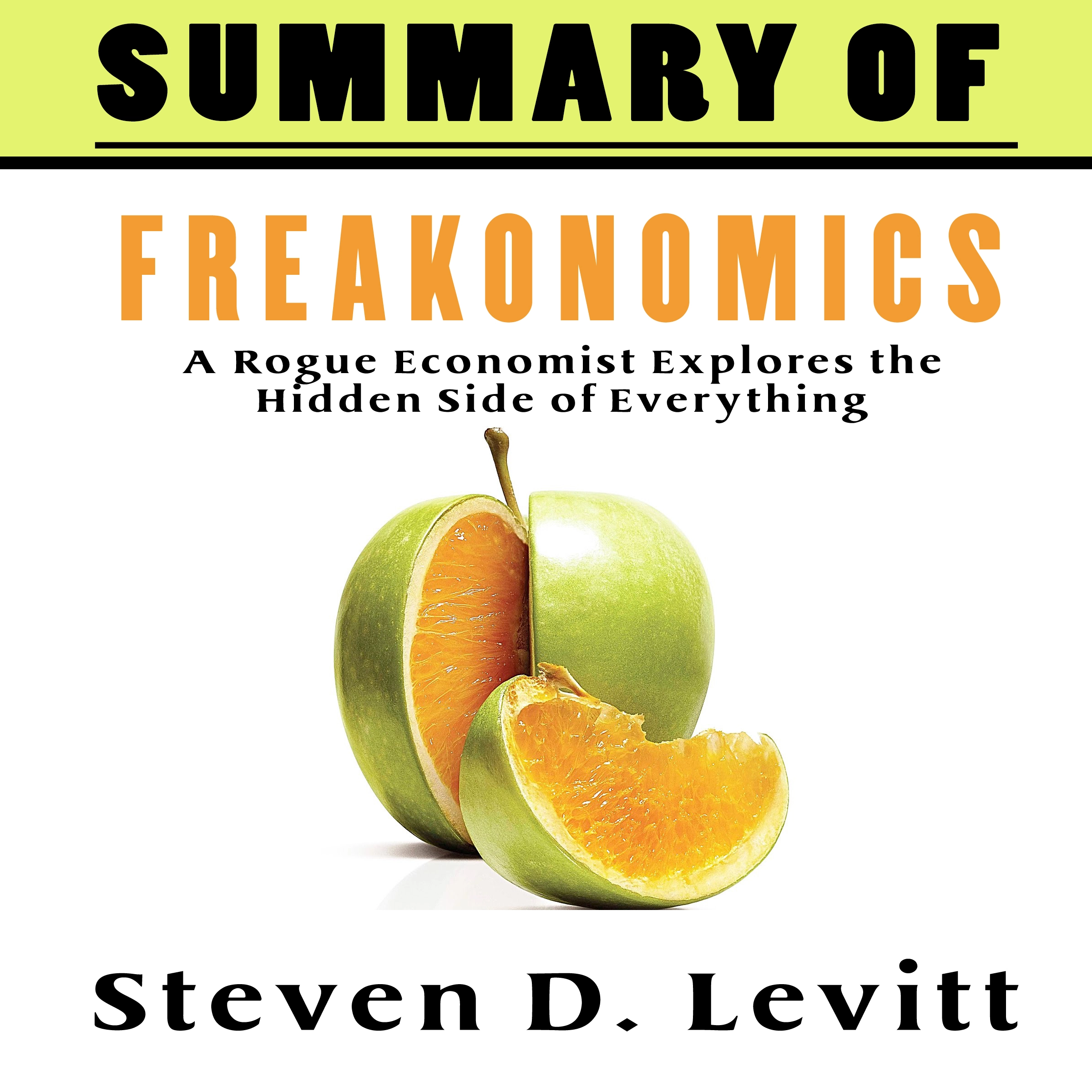 A Summary of Freakonomics Audiobook by Steven D. Levitt’s