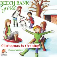 Beech Bank Girls, Christmas is Coming! Audiobook by Eleanor Watkins