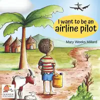 I Want to Be an Airline Pilot Audiobook by Mary Weeks Millard