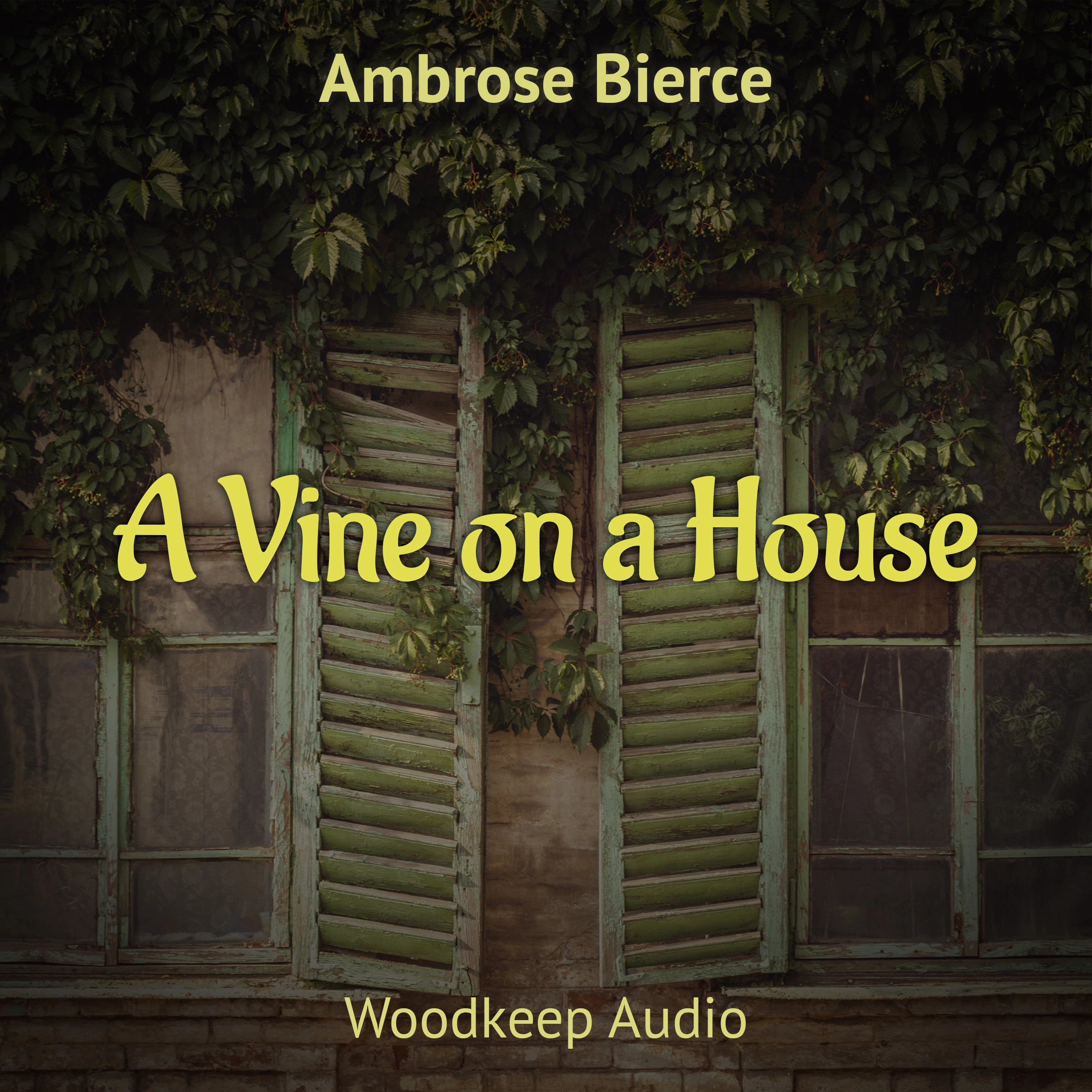 A Vine on a House Audiobook by Ambrose Bierce