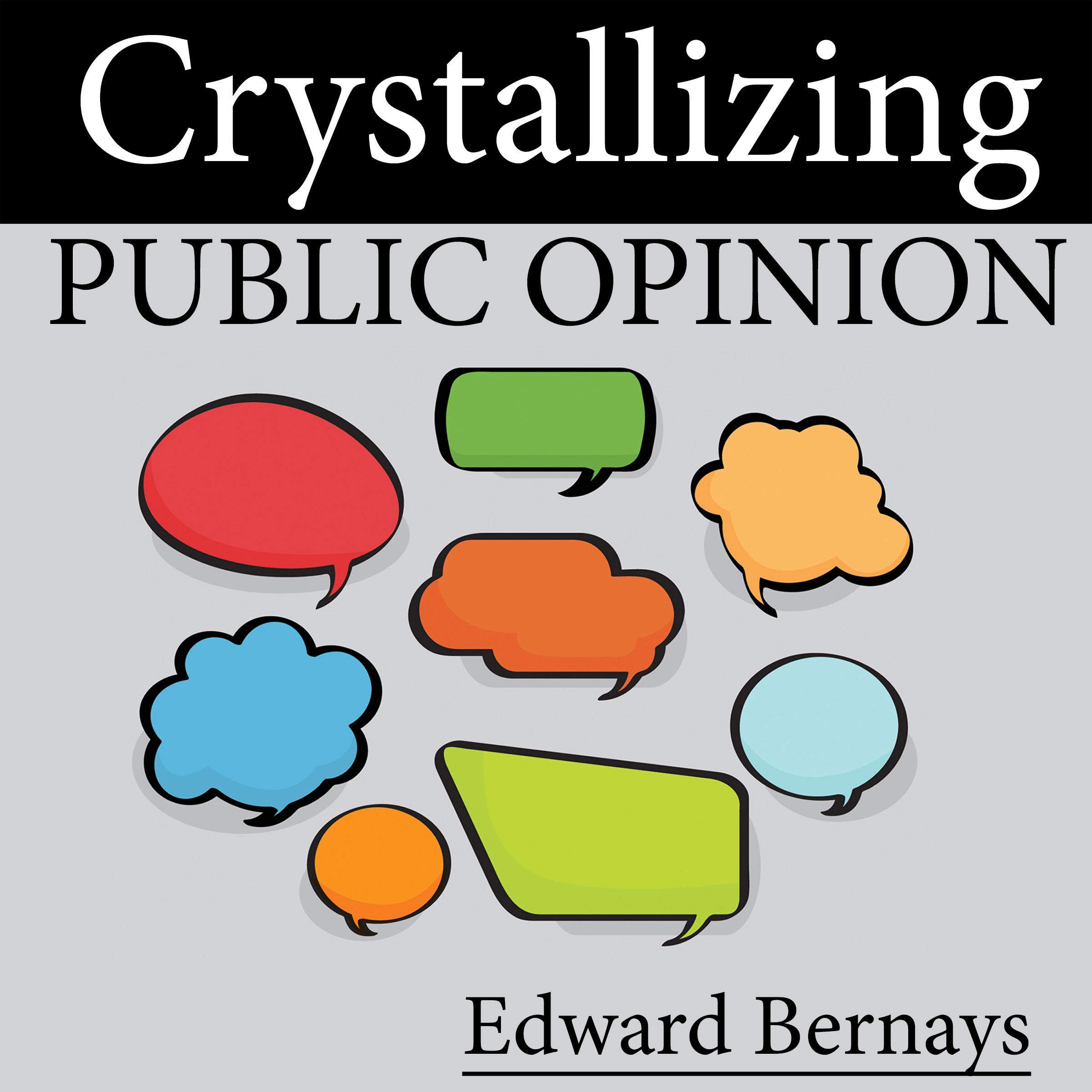 Crystallizing Public Opinion Audiobook by Edward Bernays