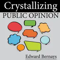 Crystallizing Public Opinion Audiobook by Edward Bernays