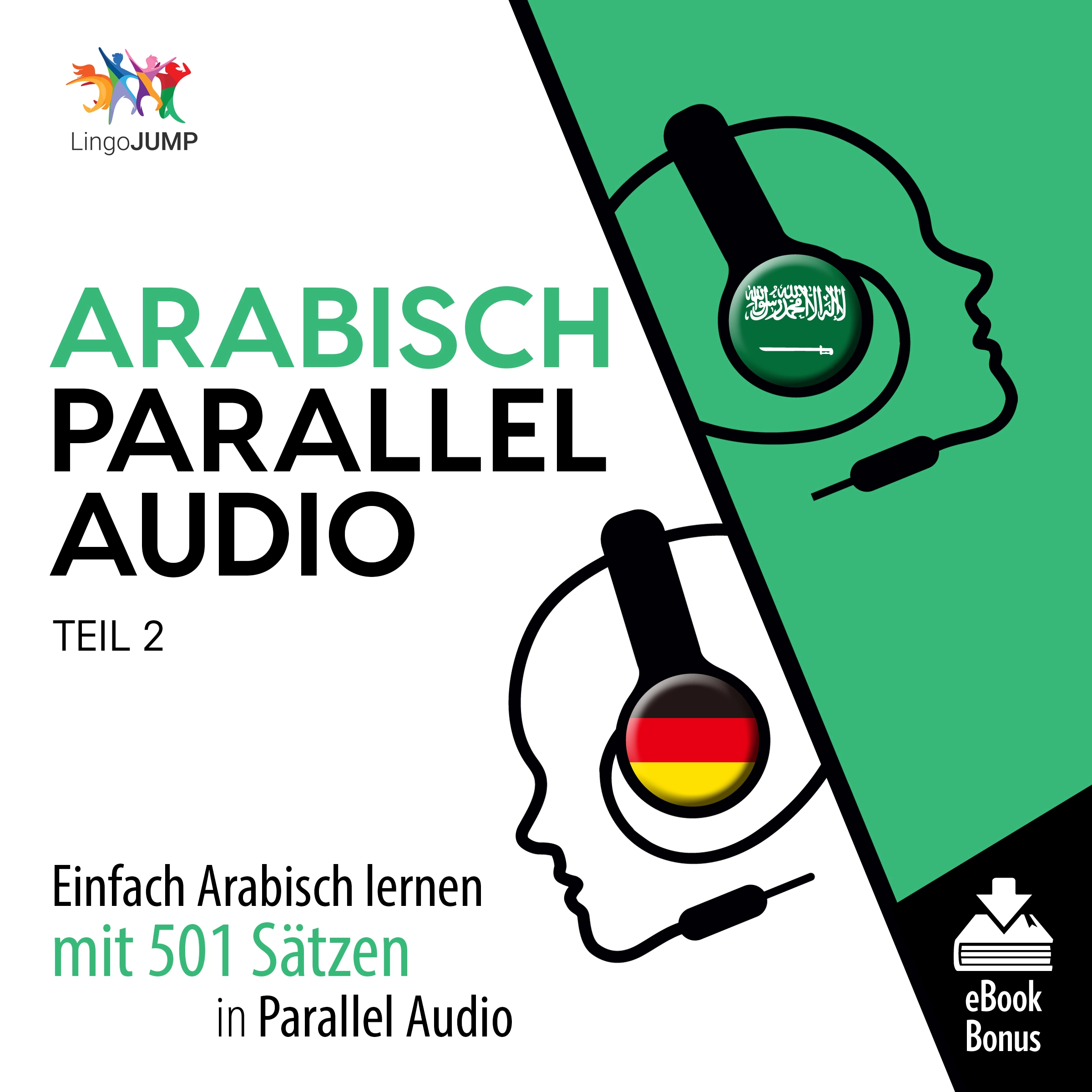 Arabisch Parallel Audio - Einfach Arabisch lernen mit 501 Sätzen in Parallel Audio - Teil 2 by Lingo Jump