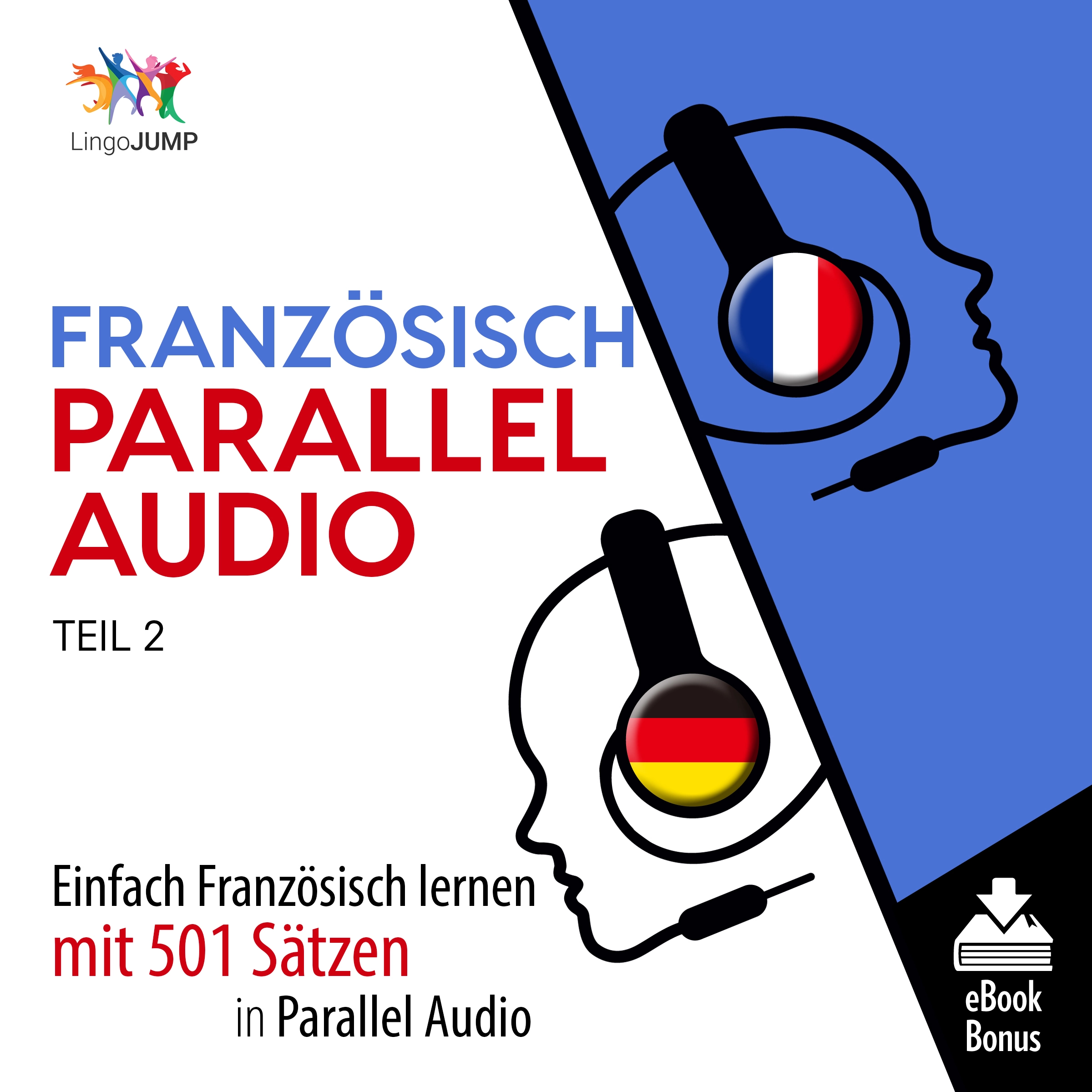 Französisch Parallel Audio - Einfach Französisch lernen mit 501 Sätzen in Parallel Audio - Teil 2 by Lingo Jump Audiobook