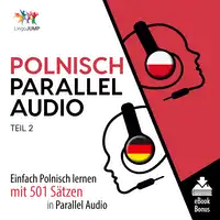 Polnisch Parallel Audio - Einfach Polnisch lernen mit 501 Sätzen in Parallel Audio - Teil 2 Audiobook by Lingo Jump