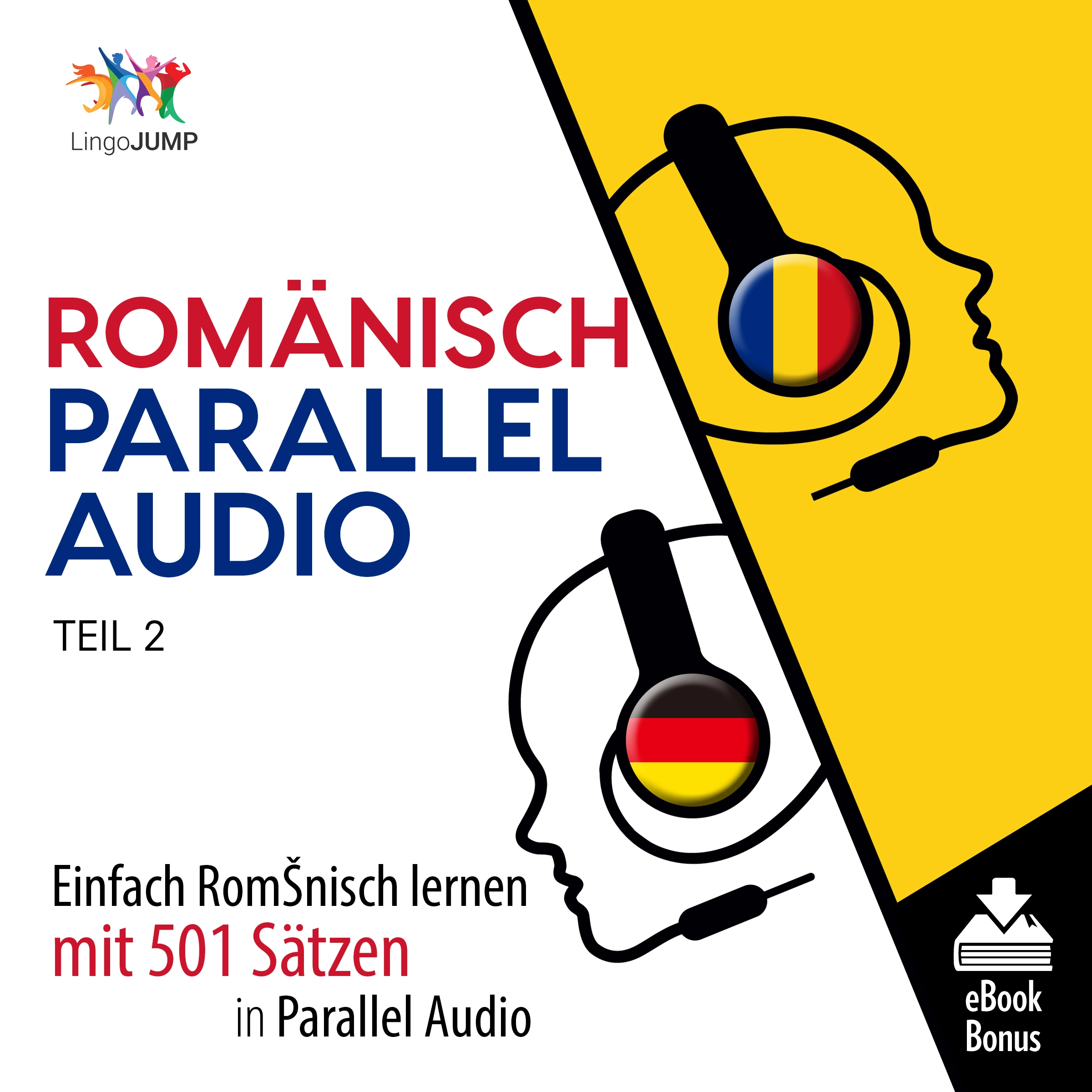 Romänisch Parallel Audio - Einfach Rumänisch lernen mit 501 Sätzen in Parallel Audio - Teil 2 by Lingo Jump