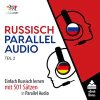 Russisch Parallel Audio - Einfach Russisch lernen mit 501 Sätzen in Parallel Audio - Teil 2 Audiobook by Lingo Jump