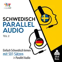 Schwedisch Parallel Audio - Einfach Schwedisch lernen mit 501 Sätzen in Parallel Audio - Teil 2 Audiobook by Lingo Jump