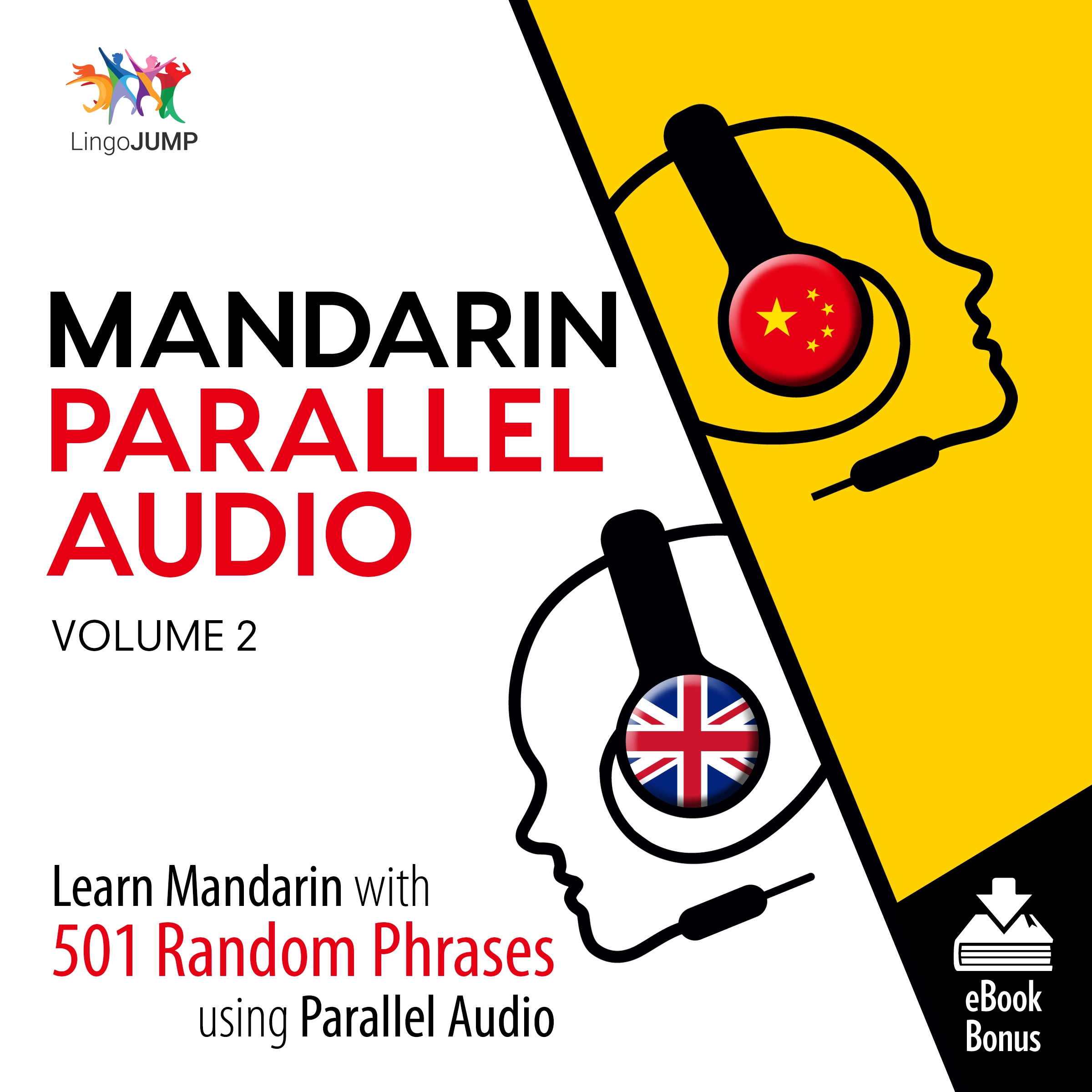 Mandarin Parallel Audio - Learn Mandarin with 501 Random Phrases using Parallel Audio - Volume 2 by Lingo Jump Audiobook