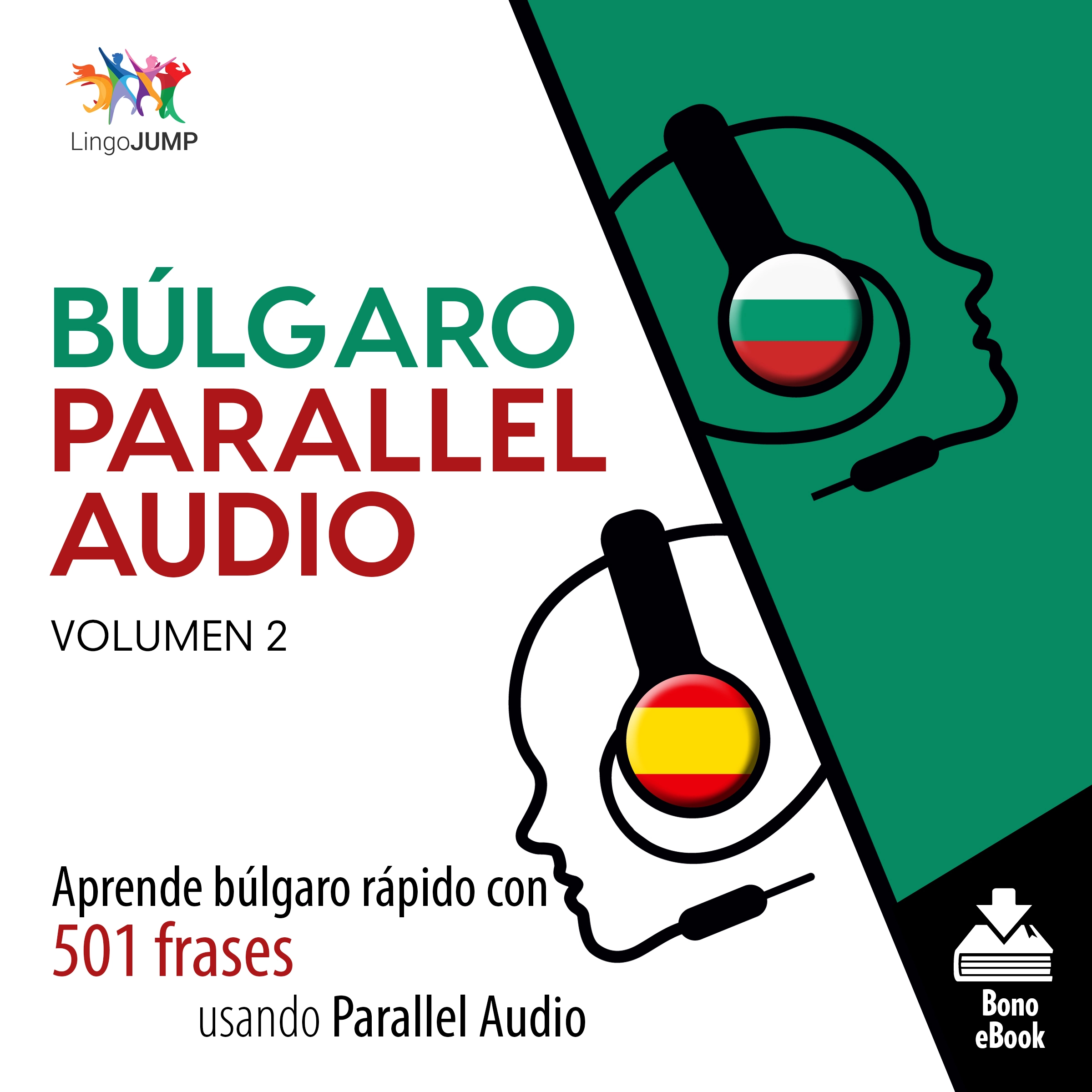 Búlgaro Parallel Audio – Aprende búlgaro rápido con 501 frases usando Parallel Audio - Volumen 2 Audiobook by Lingo Jump