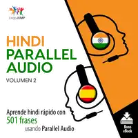 Hindi Parallel Audio – Aprende hindi rápido con 501 frases usando Parallel Audio - Volumen 2 Audiobook by Lingo Jump