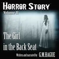 The Girl In The Back Seat Audiobook by G.M.Hague