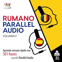 Rumano Parallel Audio – Aprende rumano rápido con 501 frases usando Parallel Audio - Volumen 2 Audiobook by Lingo Jump