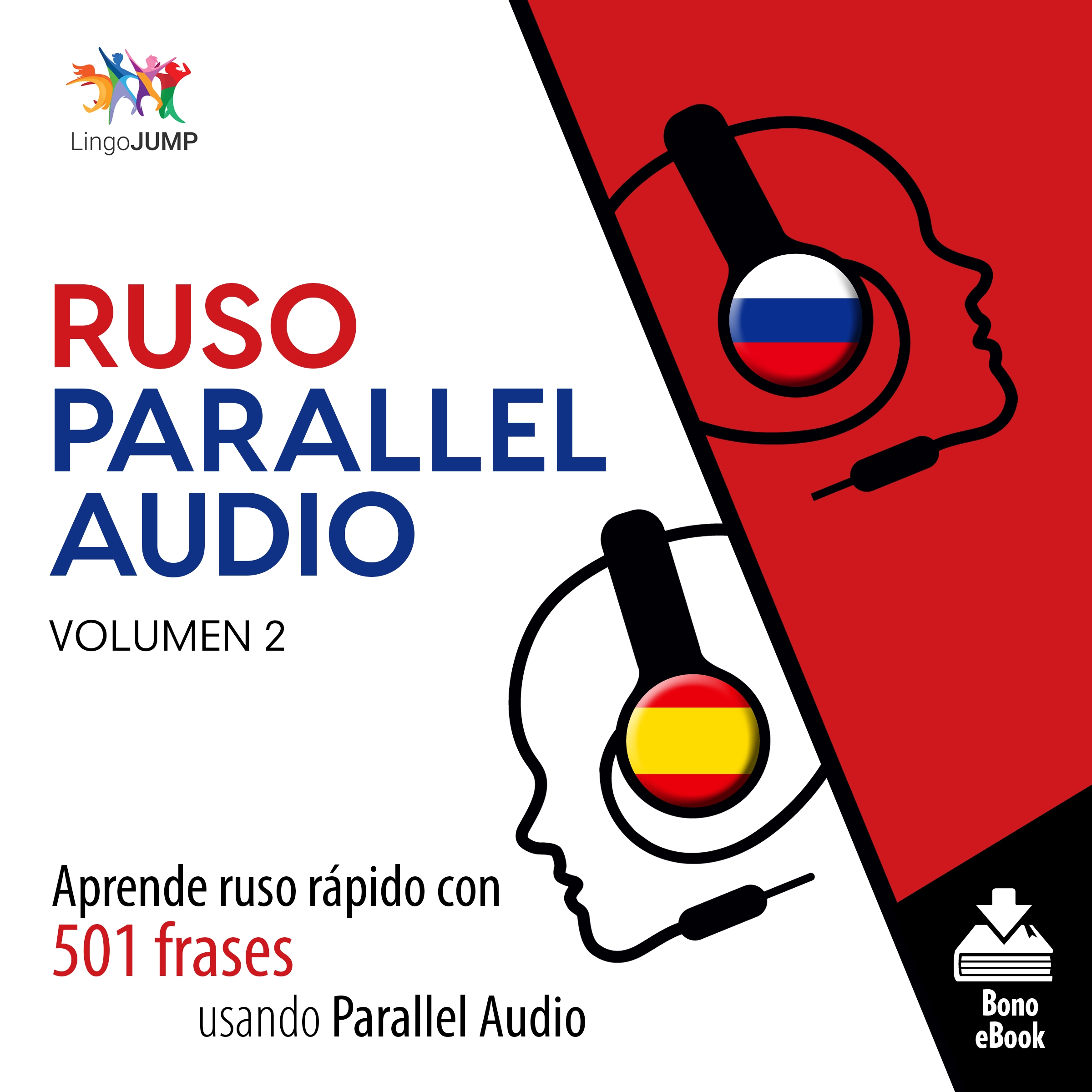 Ruso Parallel Audio – Aprende ruso rápido con 501 frases usando Parallel Audio - Volumen 2 Audiobook by Lingo Jump