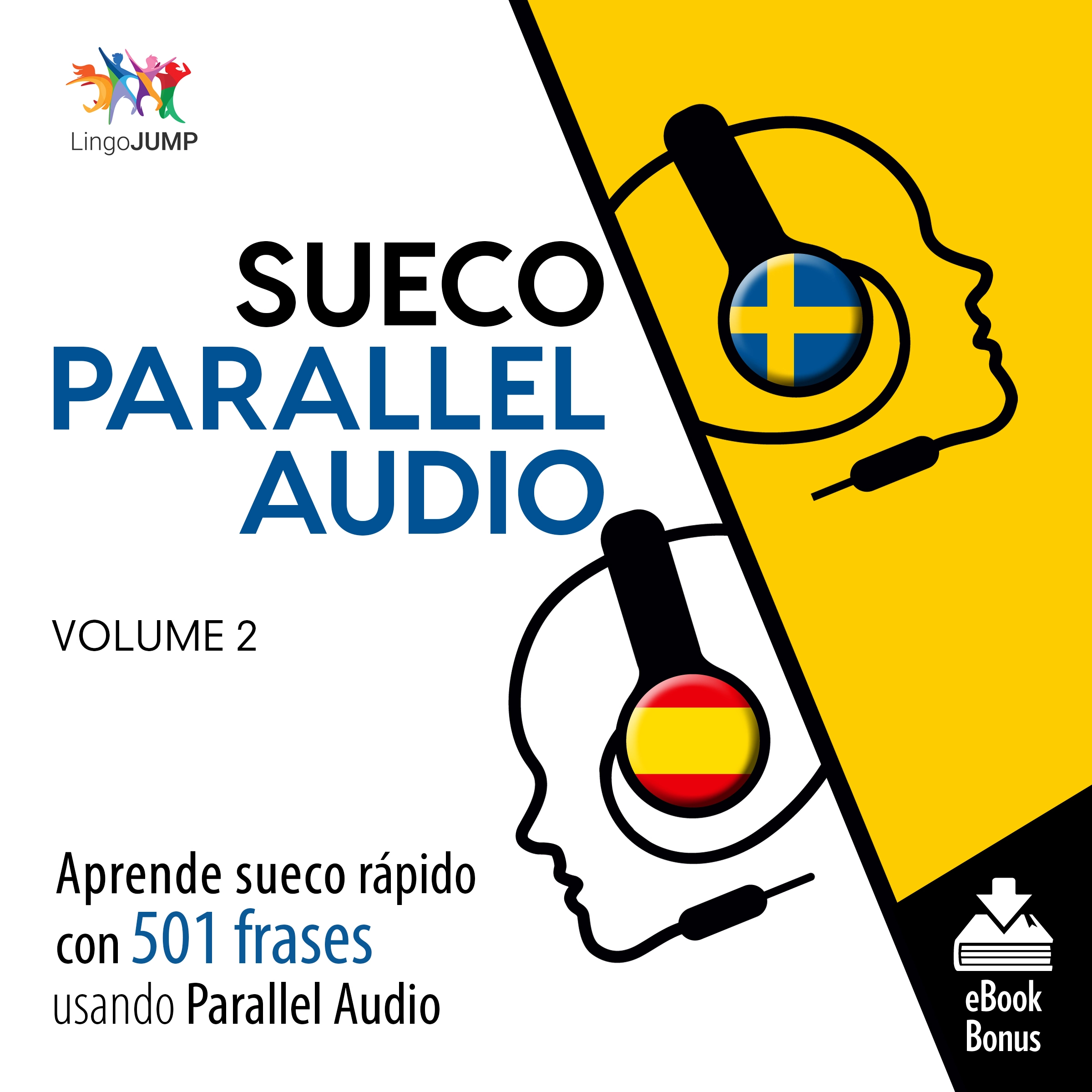 Sueco Parallel Audio – Aprende sueco rápido con 501 frases usando Parallel Audio - Volumen 2 by Lingo Jump Audiobook