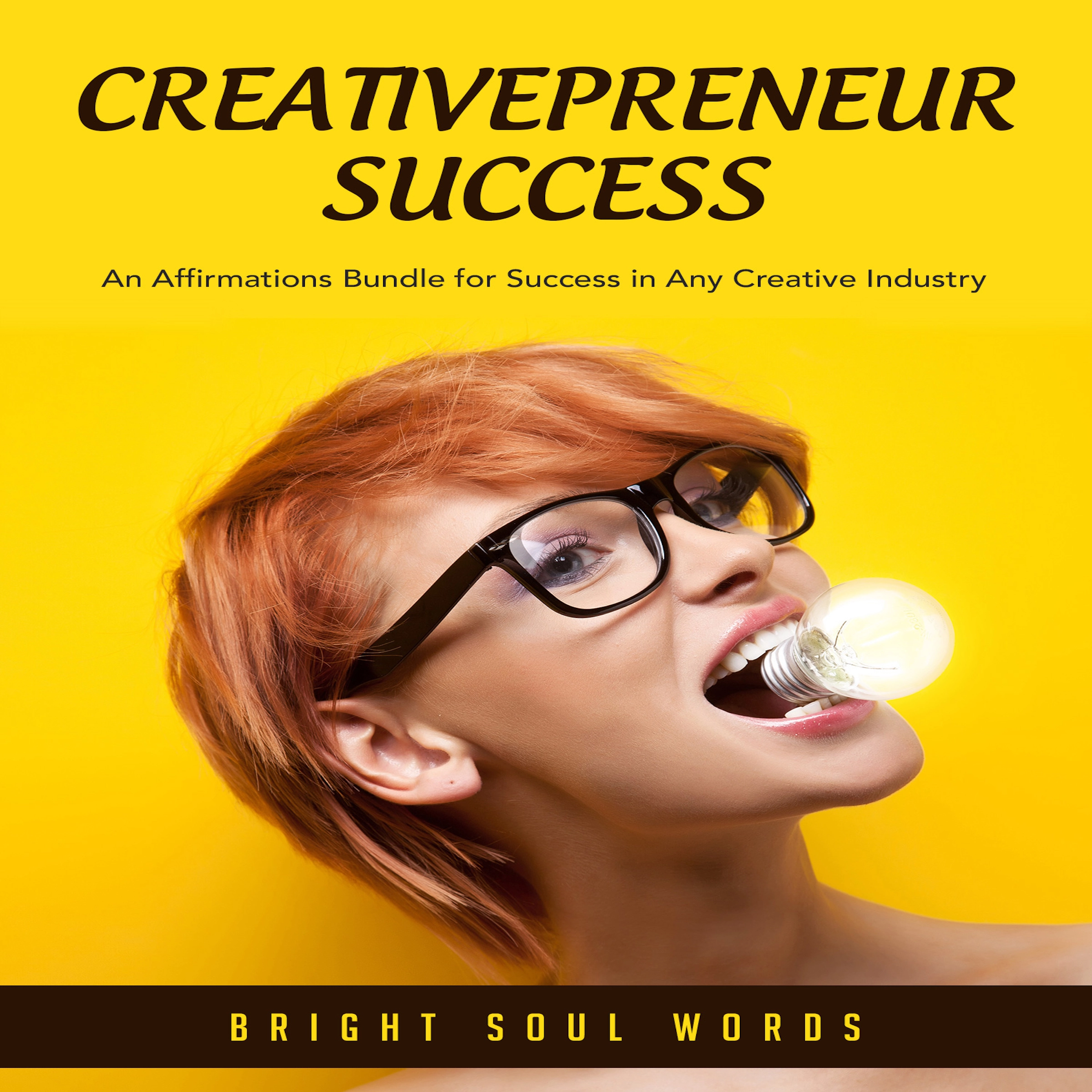 Creativepreneur Success: An Affirmations Bundle for Success in Any Creative Industry by Bright Soul Words