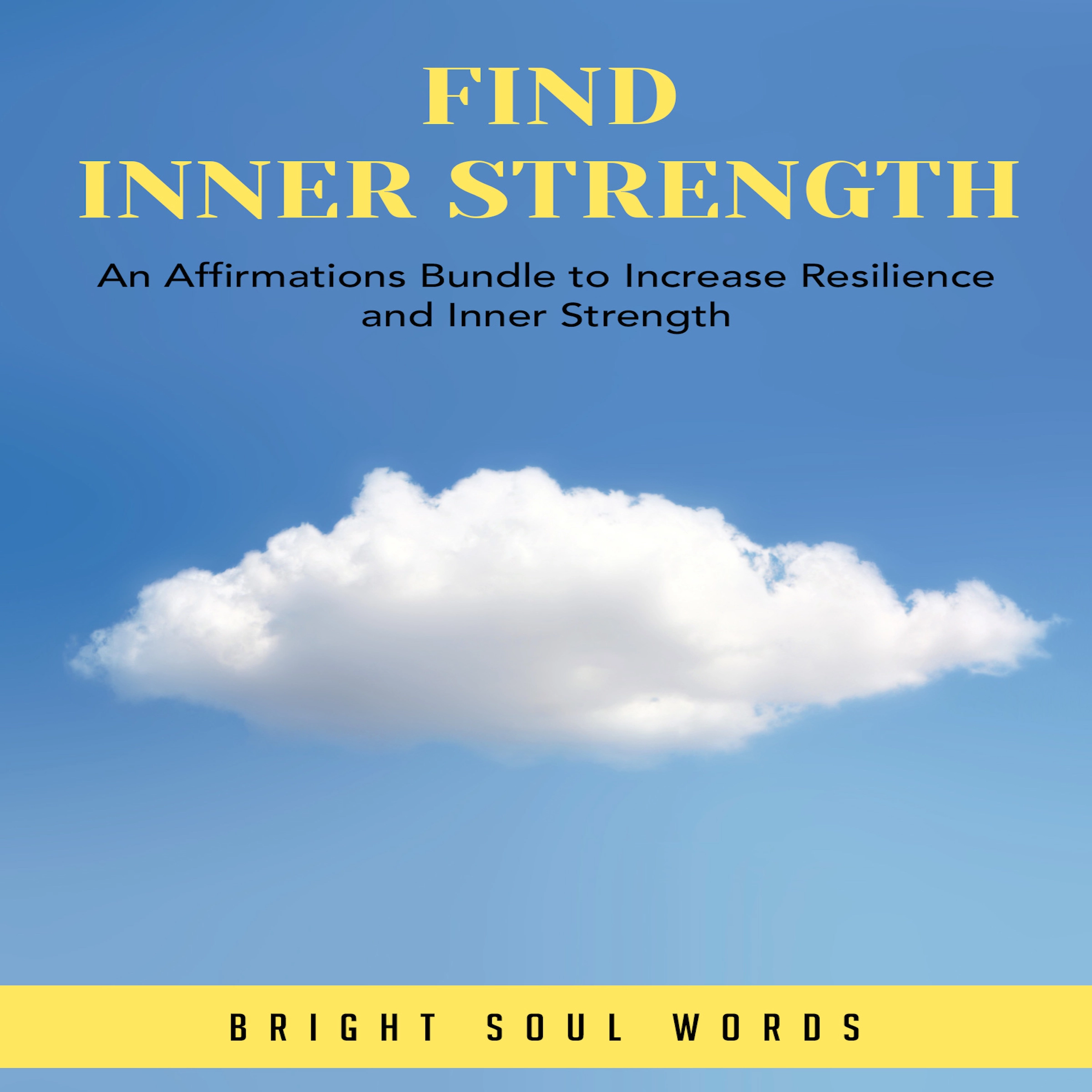 Find Inner Strength: An Affirmations Bundle to Increase Resilience and Inner Strength by Bright Soul Words