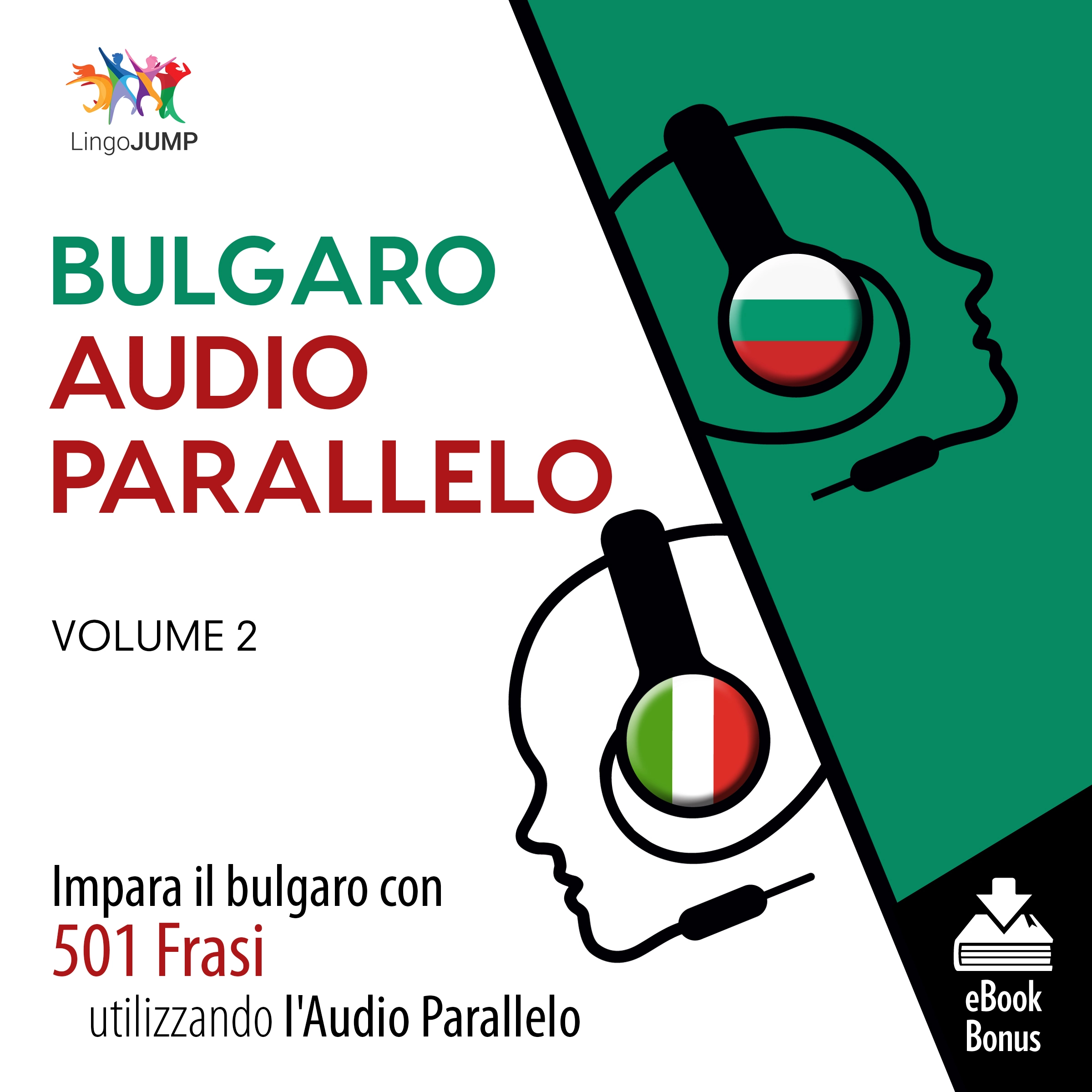 Audio Parallelo Bulgaro - Impara il bulgaro con 501 Frasi utilizzando l'Audio Parallelo - Volume 2 by Lingo Jump