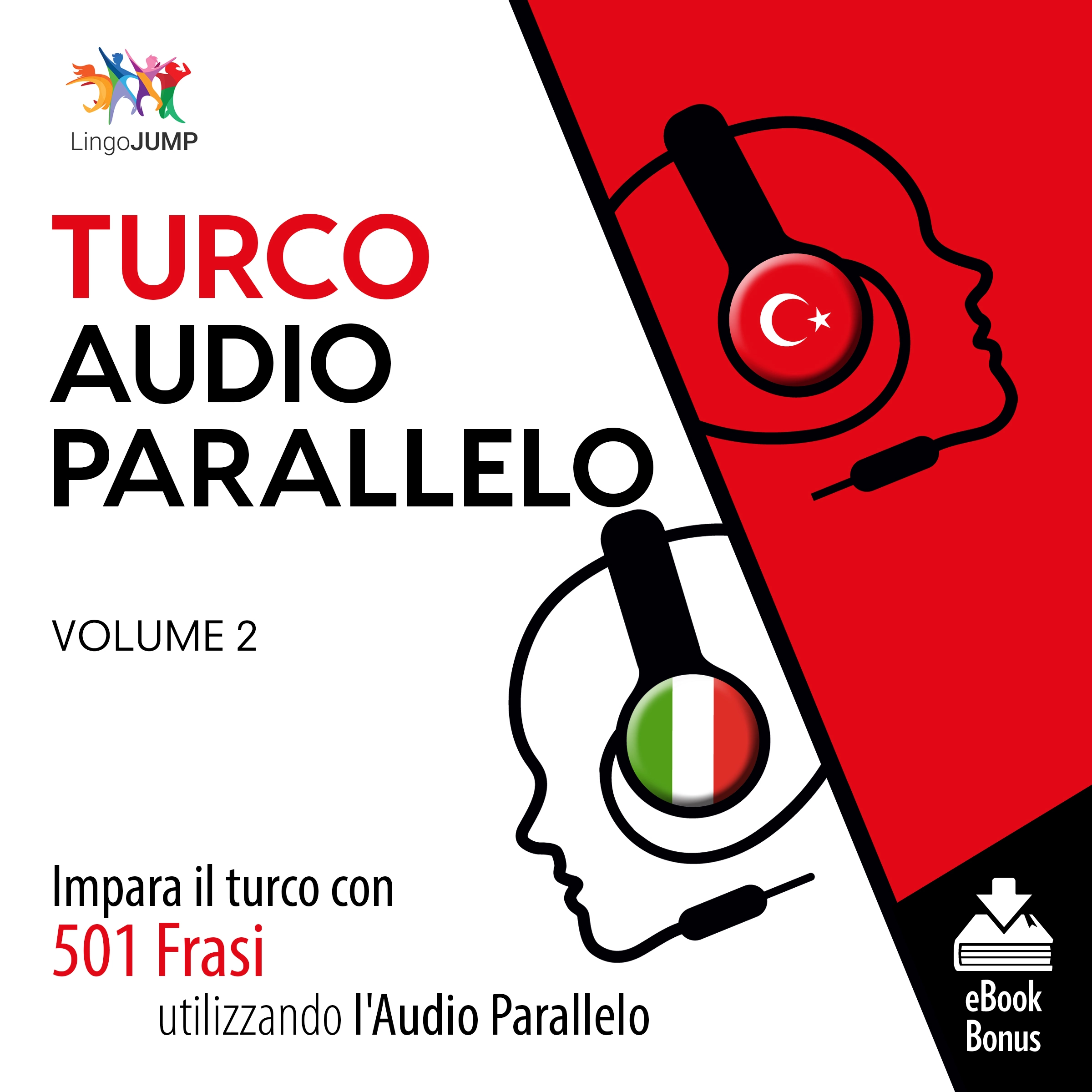 Audio Parallelo Turco - Impara il turco con 501 Frasi utilizzando l'Audio Parallelo - Volume 2 Audiobook by Lingo Jump