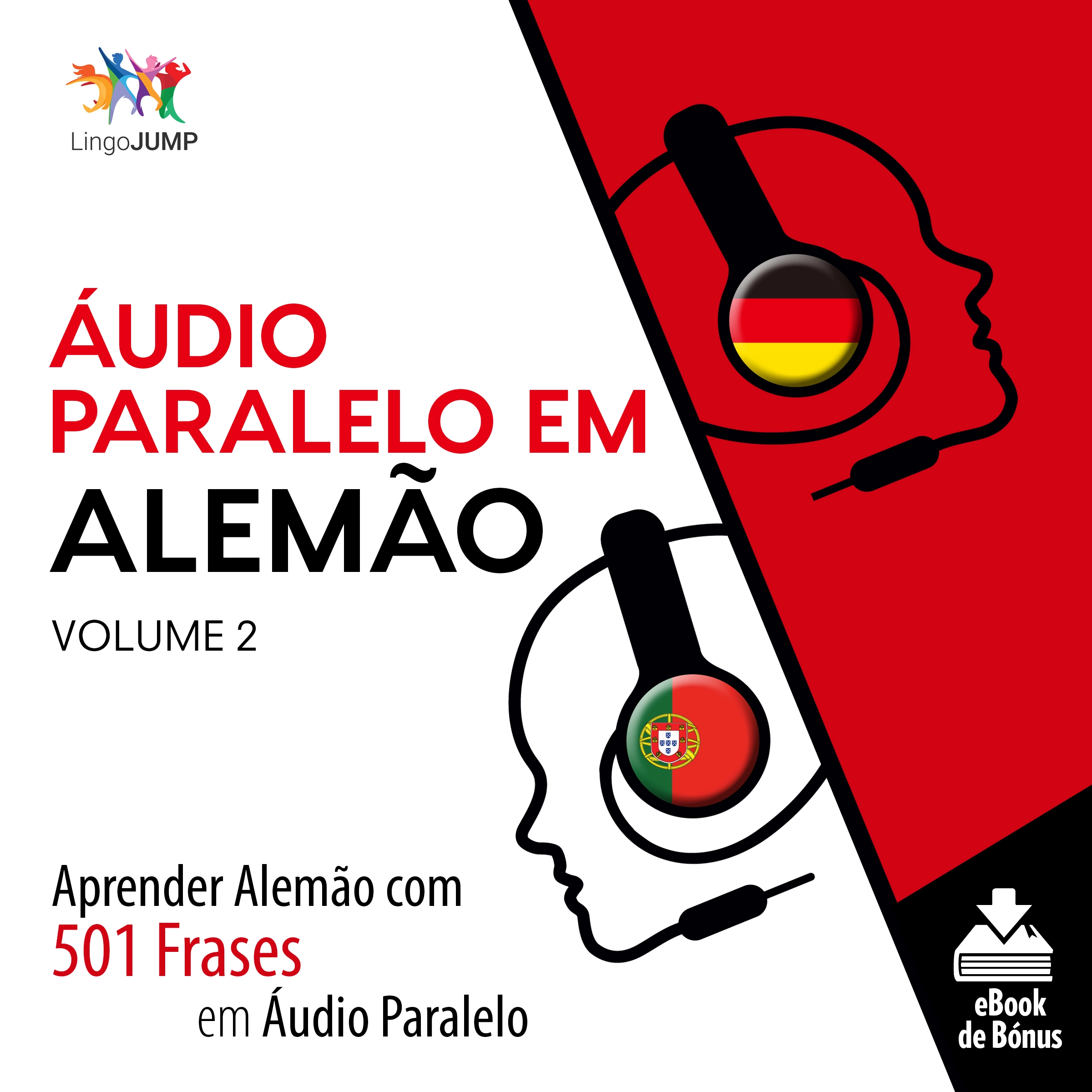 Áudio Paralelo em Alemão - Aprender Alemão com 501 Frases em Áudio Paralelo - Volume 2 by Lingo Jump